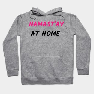 NAMAST`AY AT HOME Hoodie